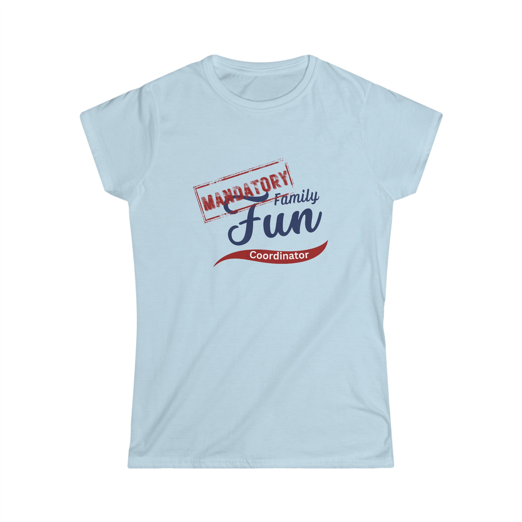 Mandatory Family Fun Coordinator Women's Softstyle Tee